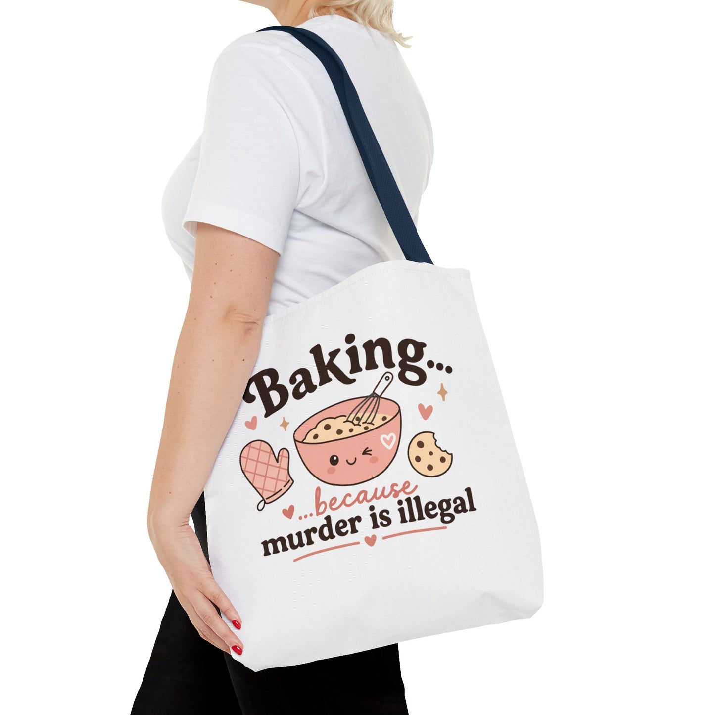"Baking… because murder is illegal" Tote Bag