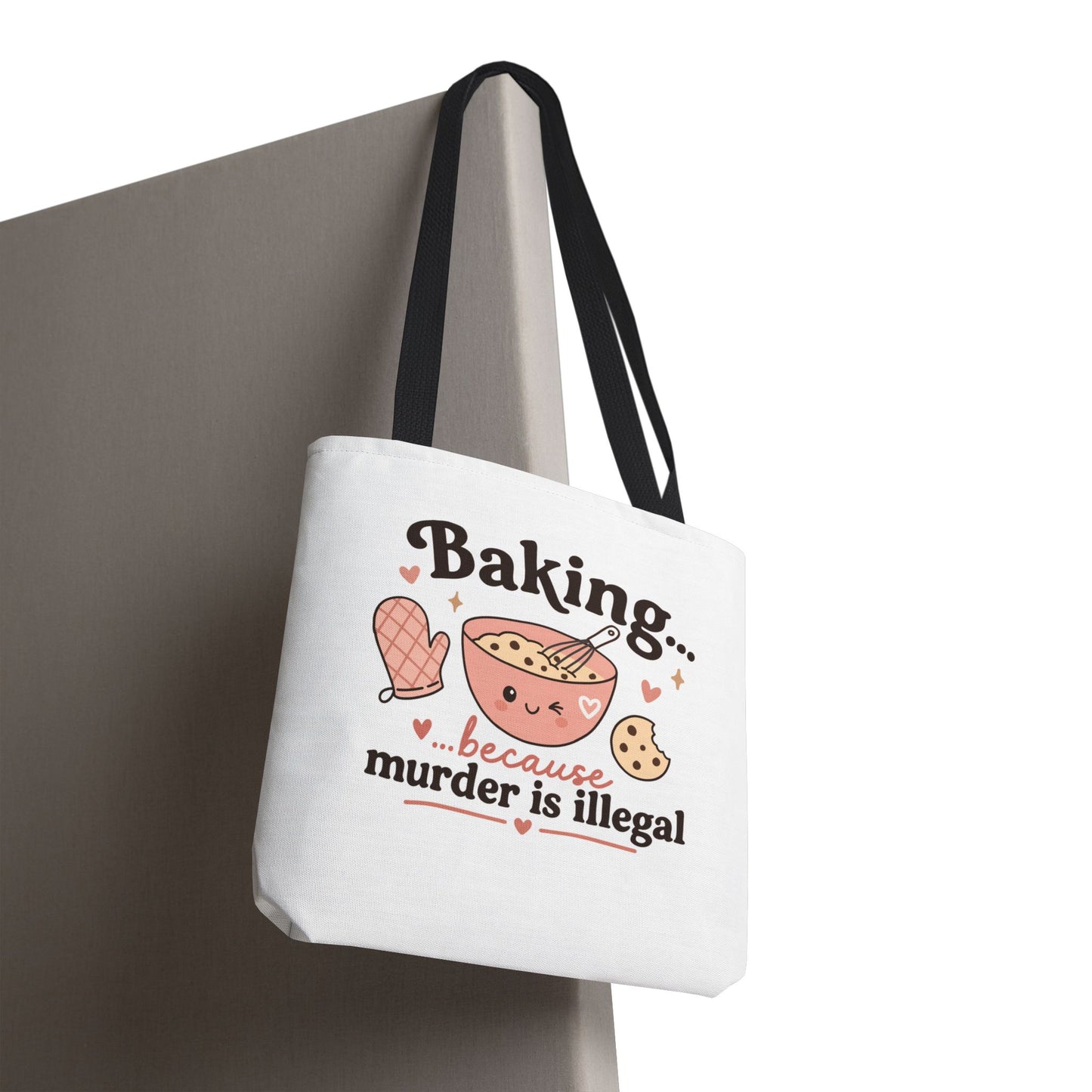 "Baking… because murder is illegal" Tote Bag