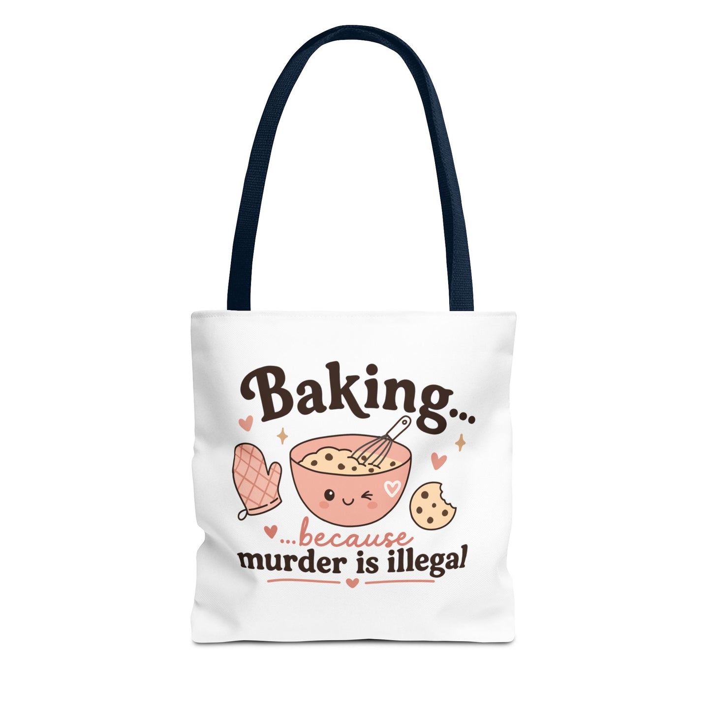 "Baking… because murder is illegal" Tote Bag
