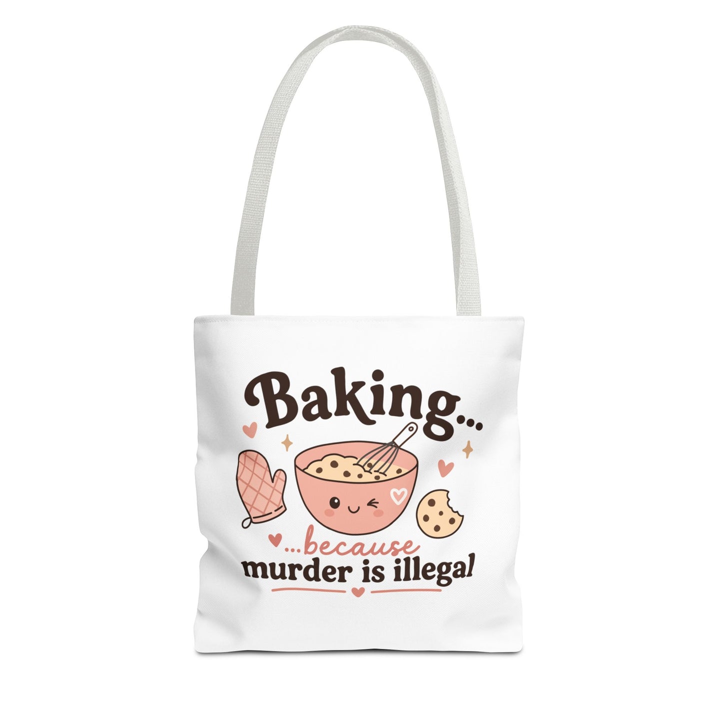 "Baking… because murder is illegal" Tote Bag