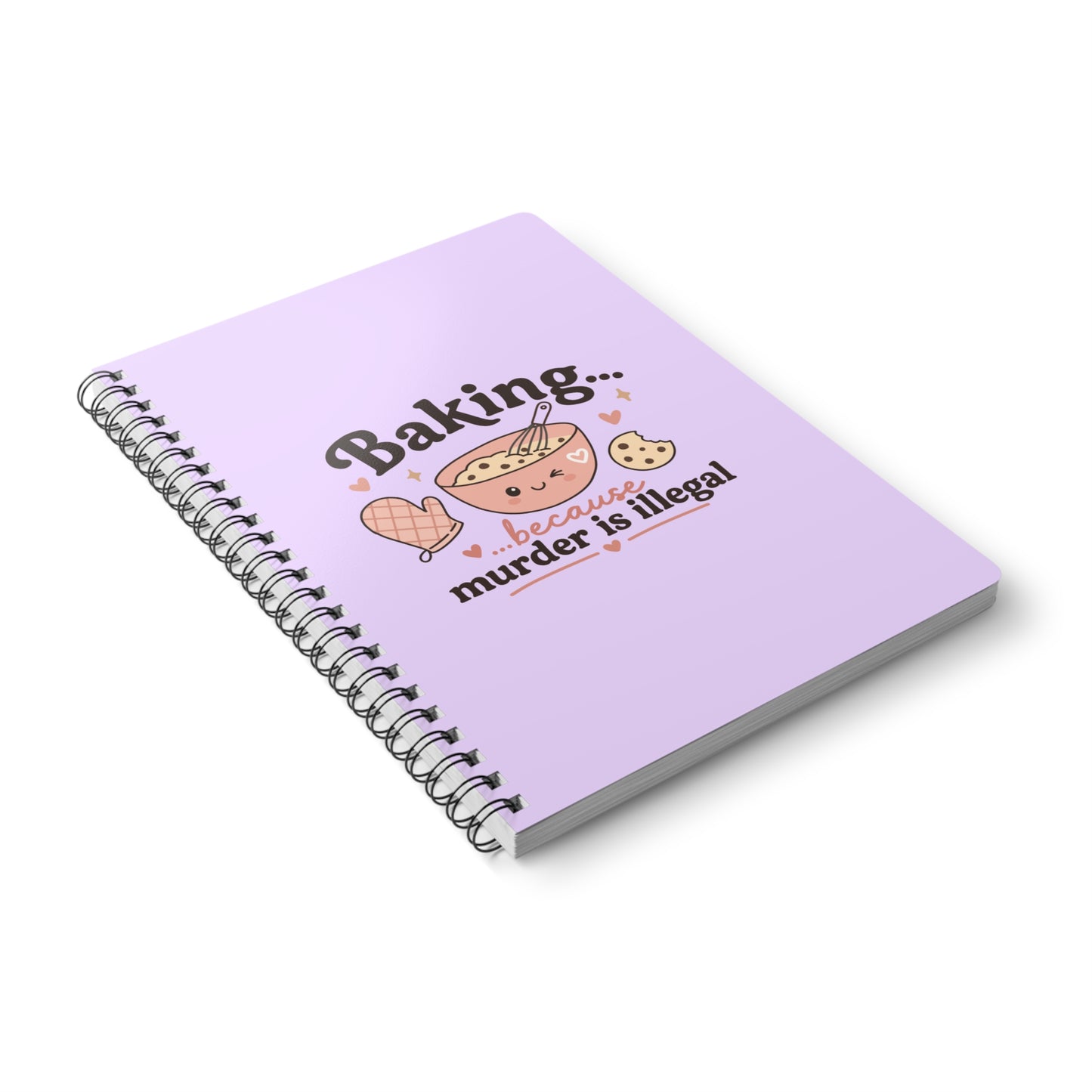 Baking… Because Murder Is Illegal - A5 Wirebound Notebook