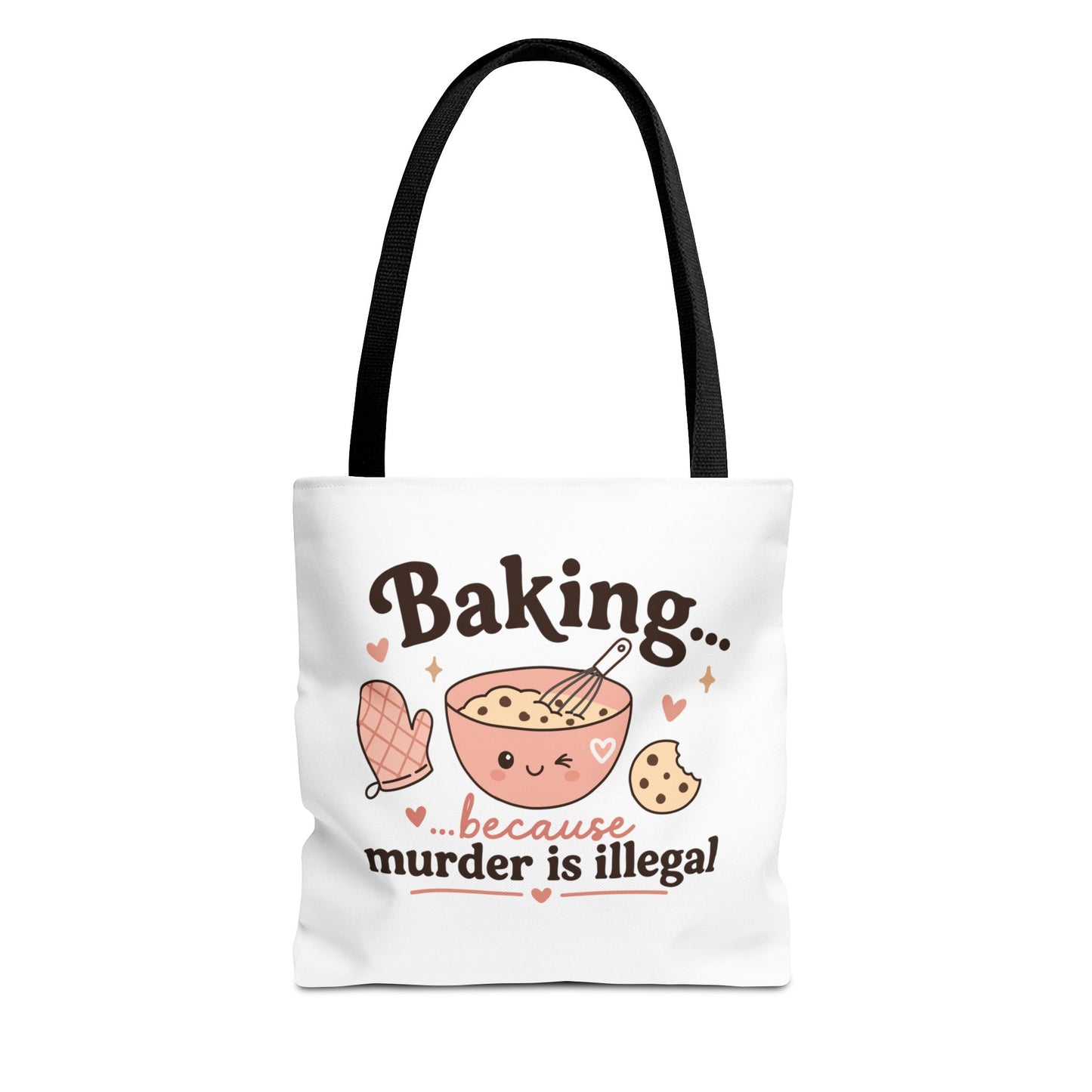 "Baking… because murder is illegal" Tote Bag