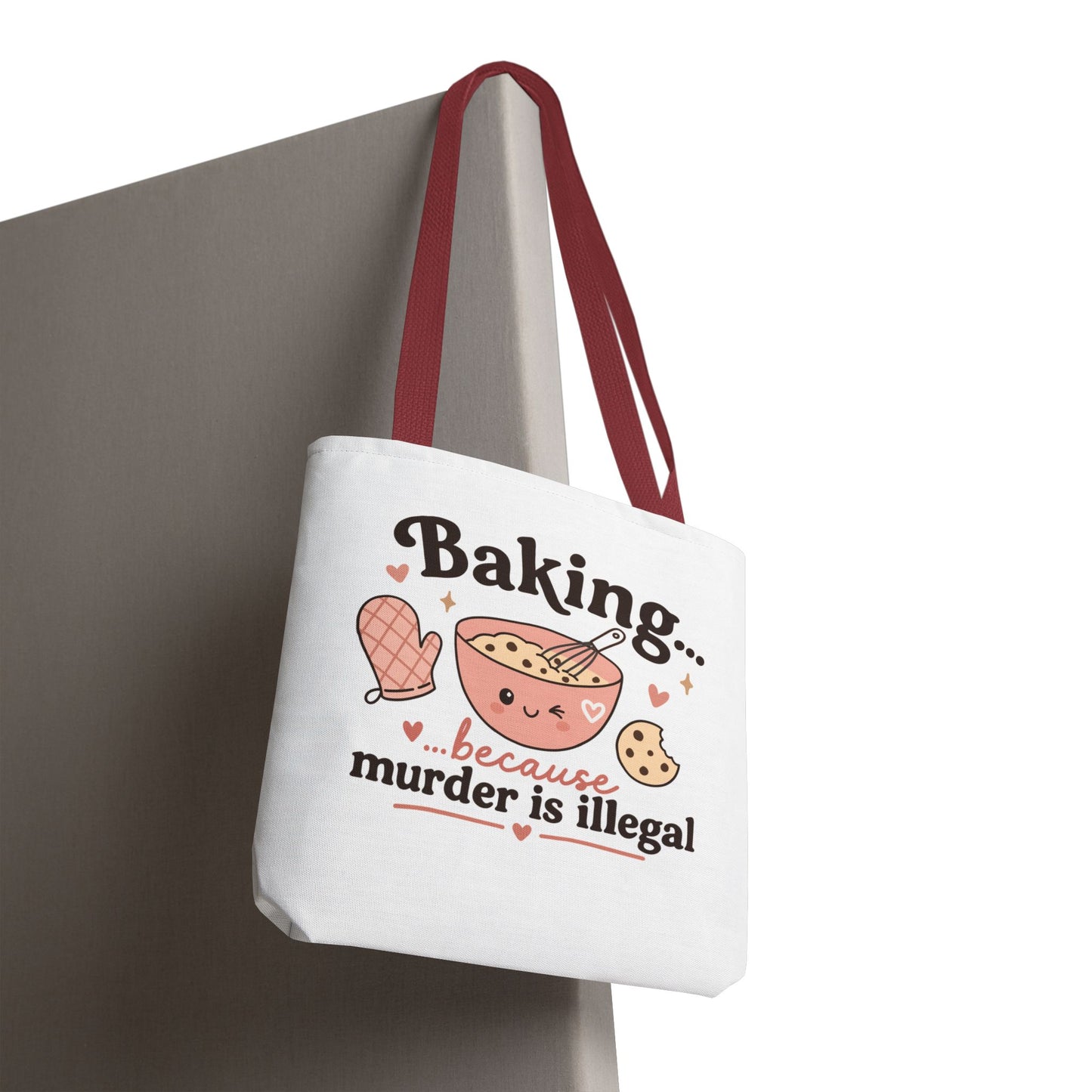 "Baking… because murder is illegal" Tote Bag