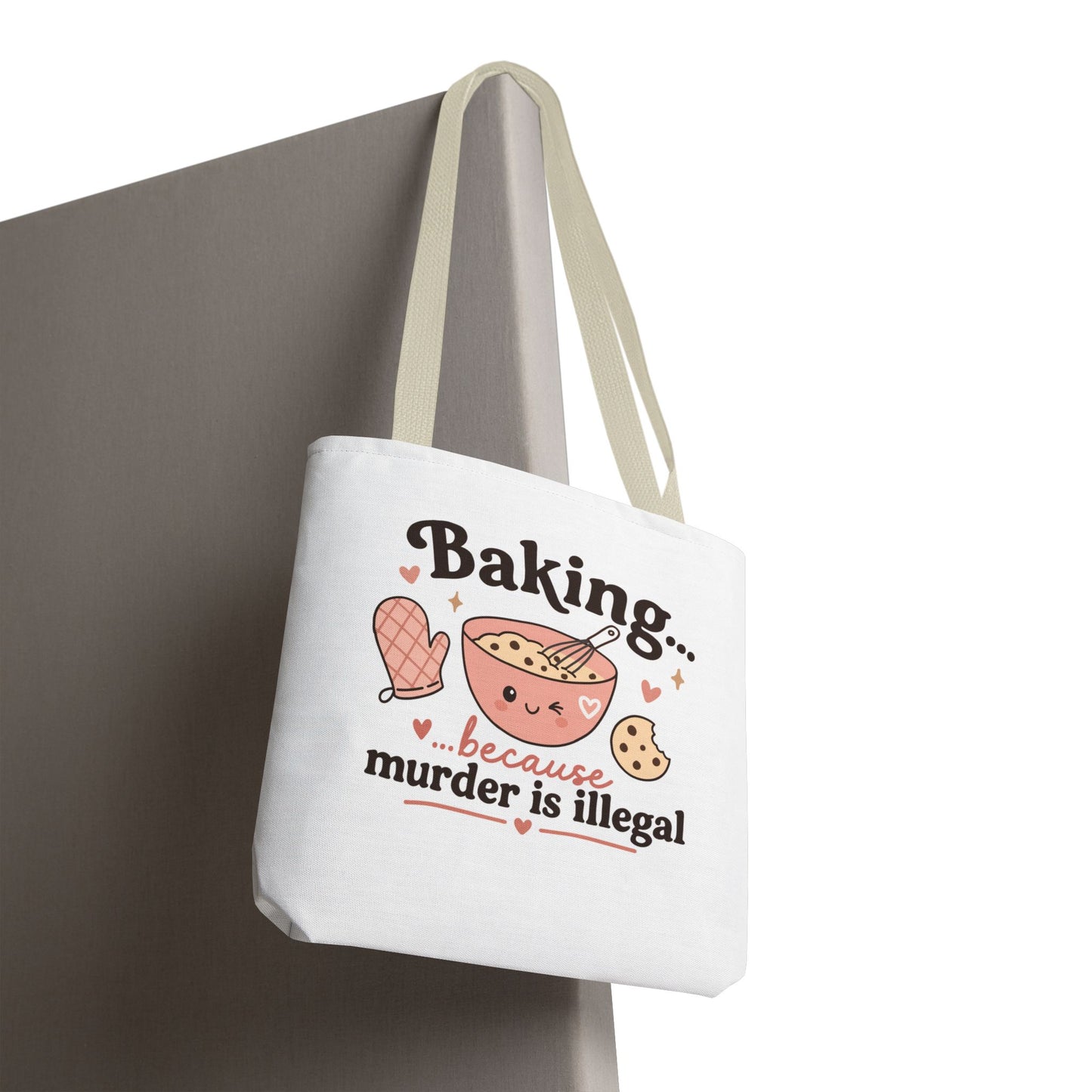 "Baking… because murder is illegal" Tote Bag