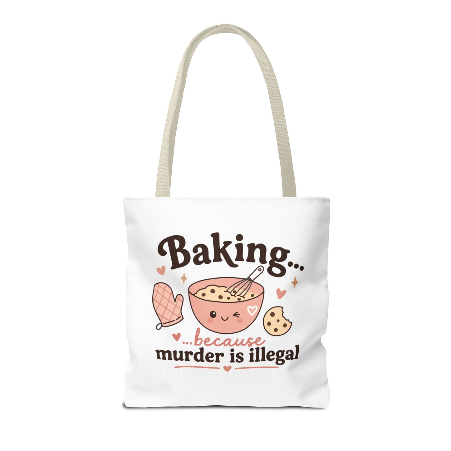 "Baking… because murder is illegal" Tote Bag