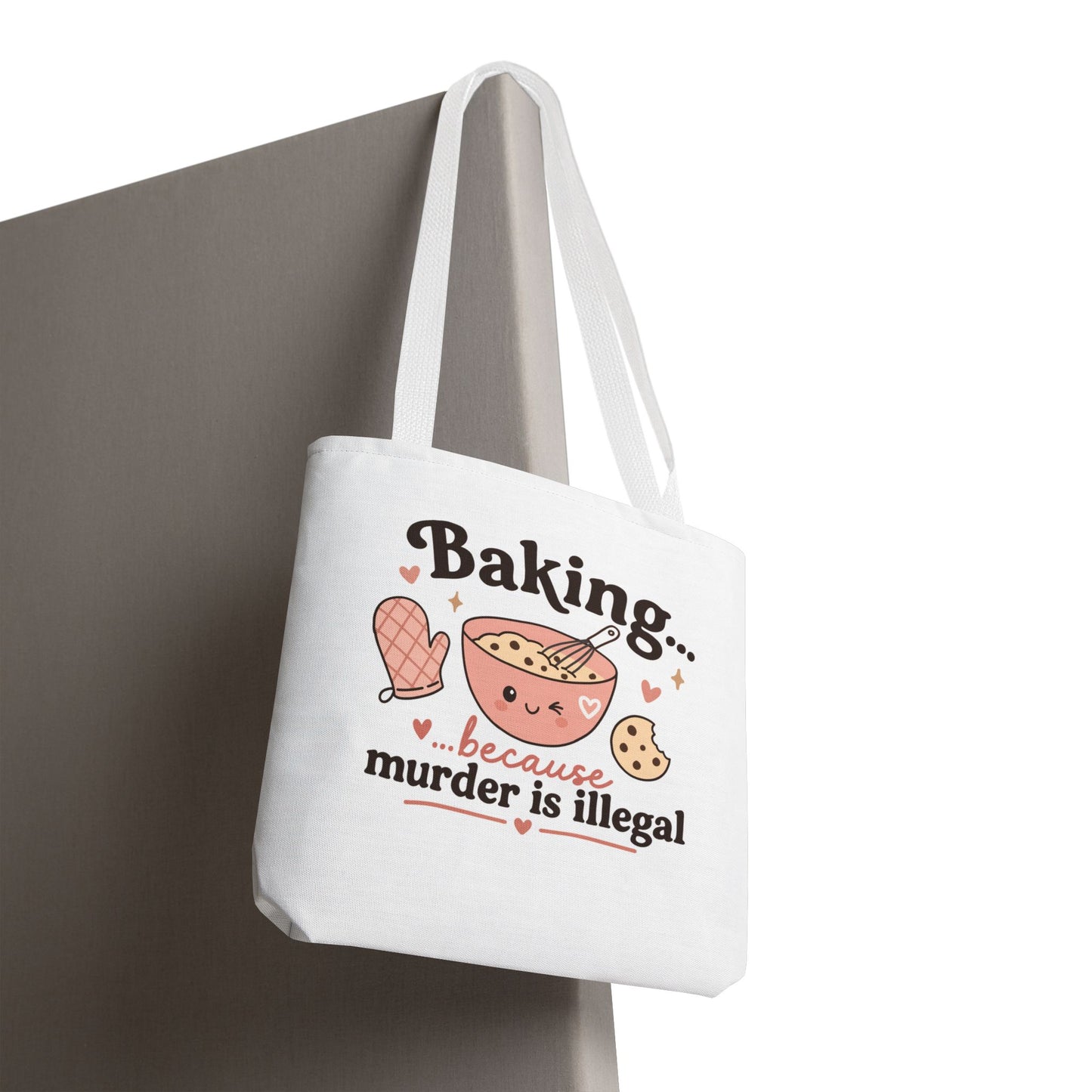 "Baking… because murder is illegal" Tote Bag