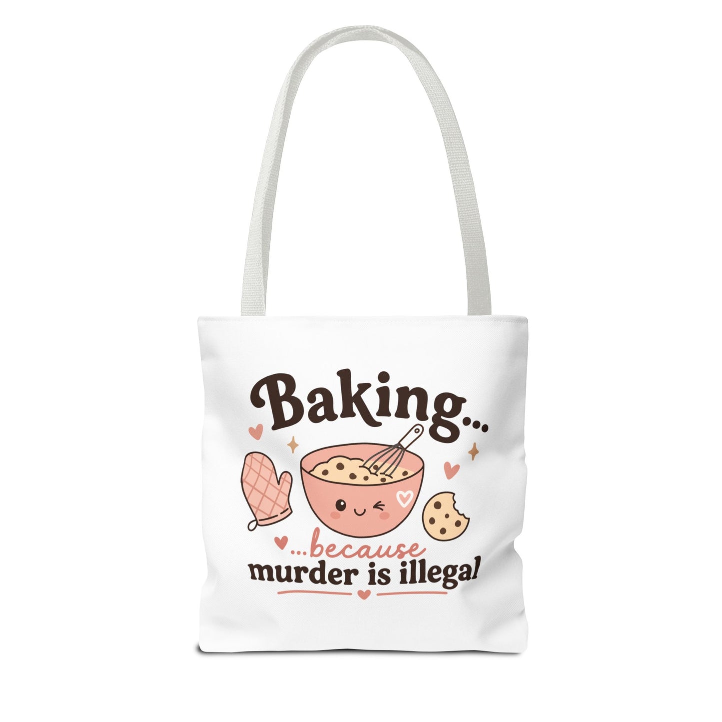 "Baking… because murder is illegal" Tote Bag