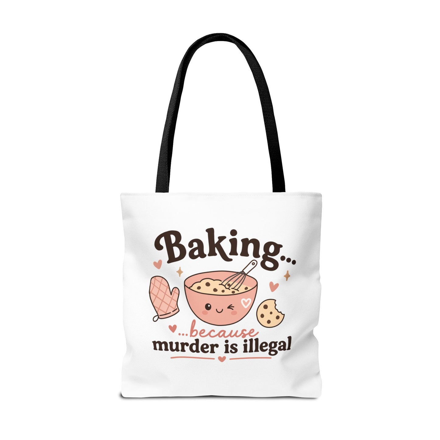 "Baking… because murder is illegal" Tote Bag