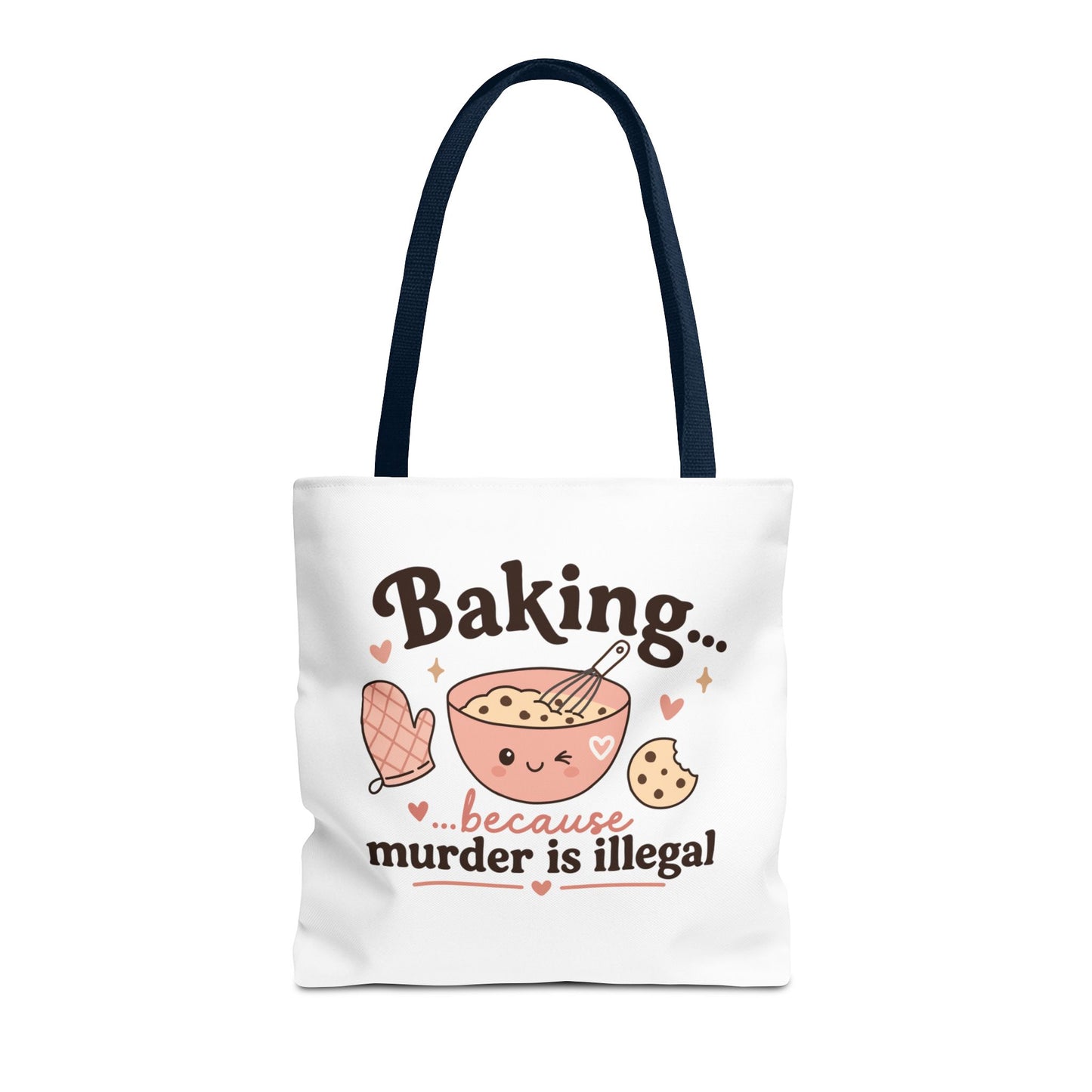 "Baking… because murder is illegal" Tote Bag