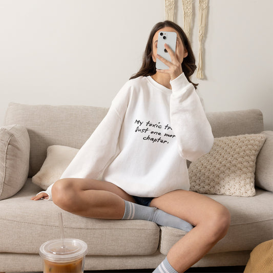 “My Toxic Trait? Just One More Chapter.”