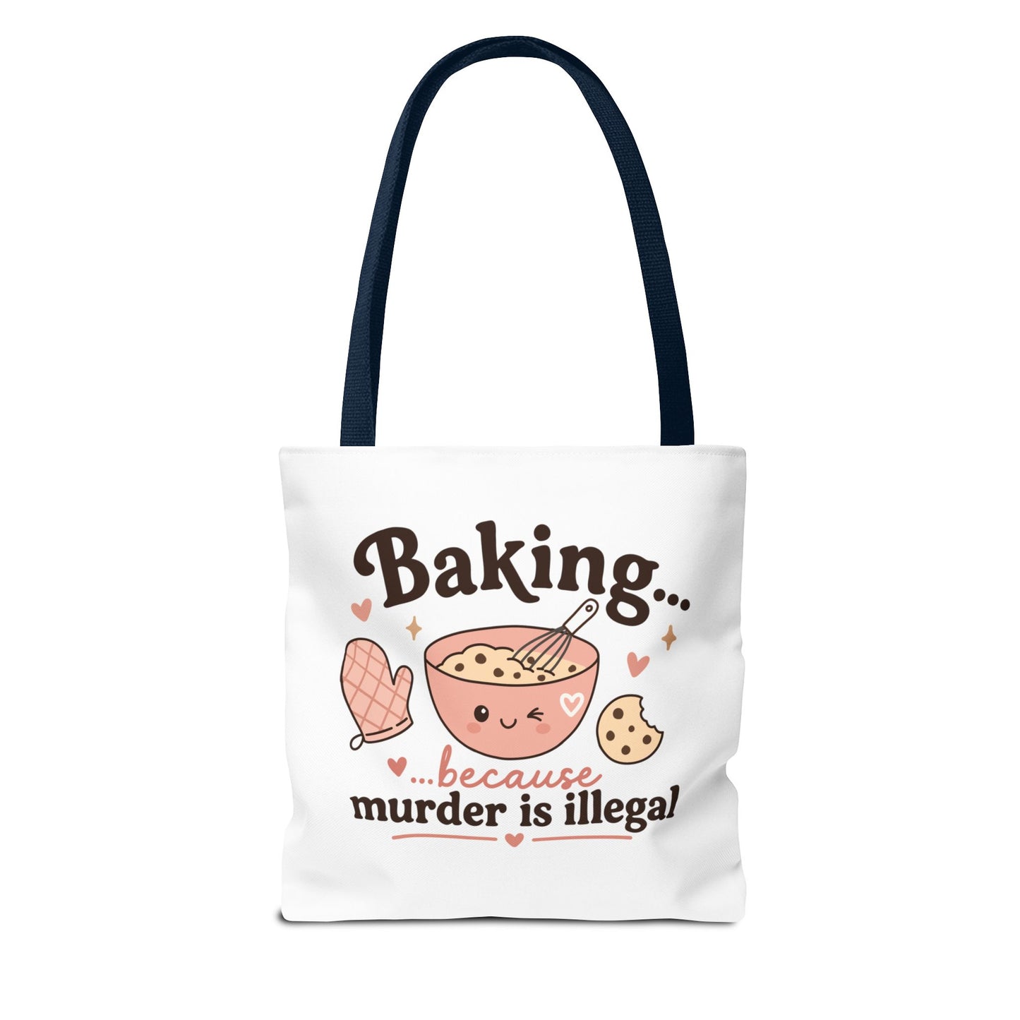 "Baking… because murder is illegal" Tote Bag