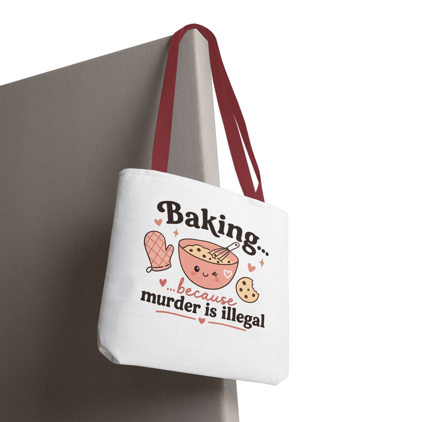 "Baking… because murder is illegal" Tote Bag