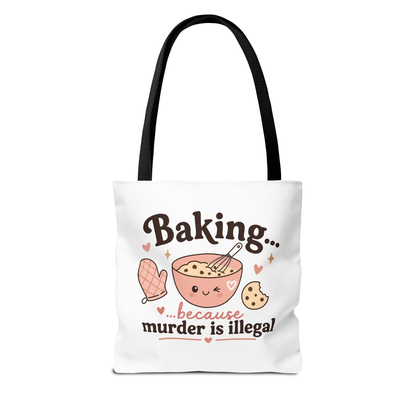 "Baking… because murder is illegal" Tote Bag