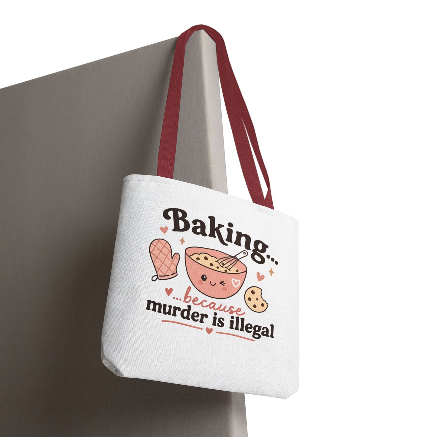 "Baking… because murder is illegal" Tote Bag