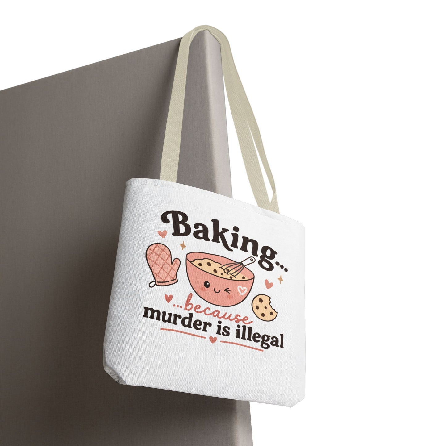 "Baking… because murder is illegal" Tote Bag