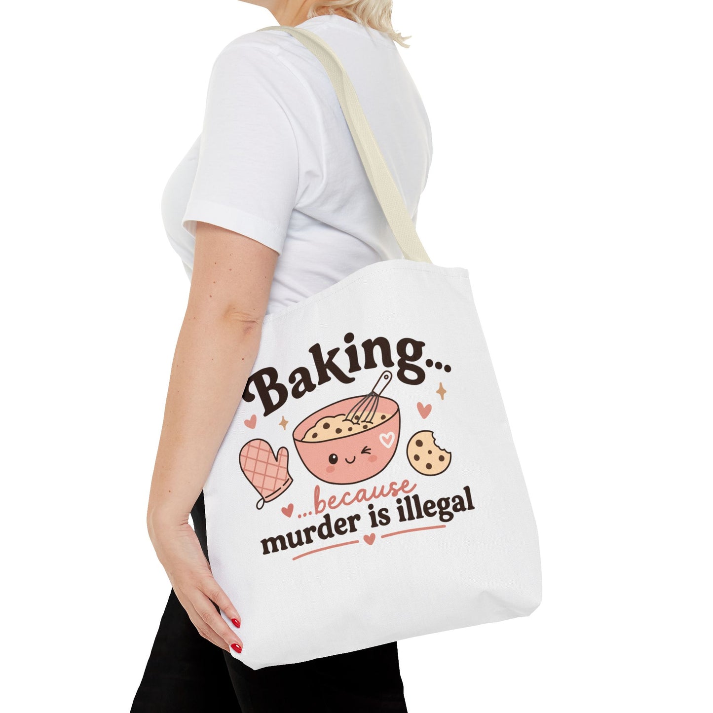 "Baking… because murder is illegal" Tote Bag