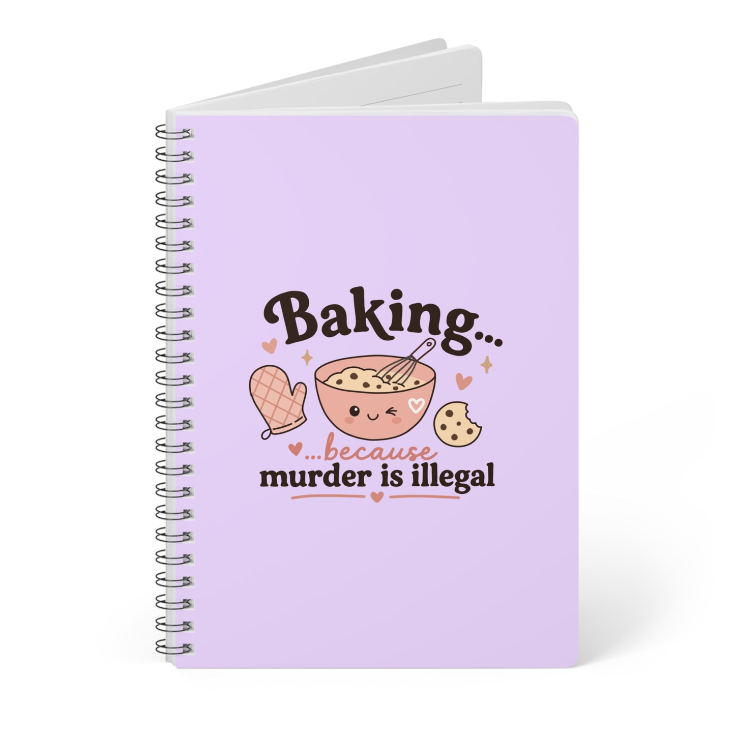 Baking… Because Murder Is Illegal - A5 Wirebound Notebook
